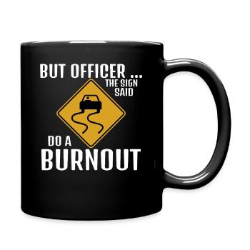 Le panneau disait de faire une course de drift drôle de burnout - Mug uni - noir - Droite