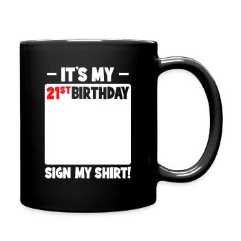 Its My 21st Birthday Sign - Full Colour Mug - black - Right