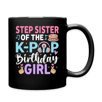 Step Sister of The K-Pop Birthday Girl - Full Colour Mug - black - Right