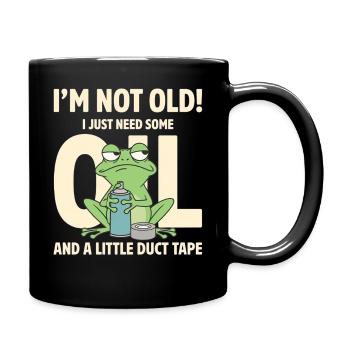 Not Old Just Needs OL and Duct Tape - Full Colour Mug - black - Right