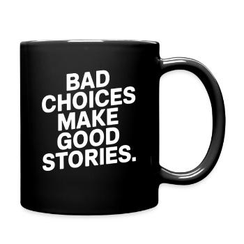 Bad Choices Make Good Stories Festival Party Trip - Full Colour Mug - black - Right
