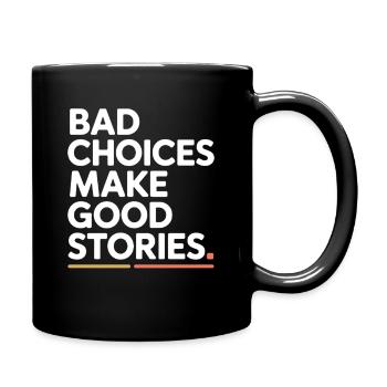 Bad Choices Make Good Stories Festival Party Trip - Full Colour Mug - black - Right
