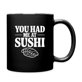 Du hattest mich beim Sushi - Tasse einfarbig - Schwarz - Rechts
