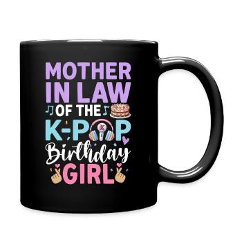 Mother-In-Law of The K-Pop Birthday Gir - Tasse einfarbig - Schwarz - Rechts