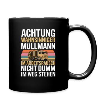  Achtung Wahnsinniger Müllmann Im Arbeitsrausch - Tasse einfarbig - Schwarz - Rechts