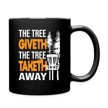 Tree Giveth Taketh Away Bold Print - Full Colour Mug - black - Right