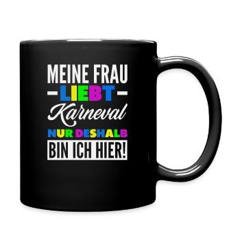 Meine Frau Liebt Karneval Deshalb Bin Ich Hier - Tasse einfarbig - Schwarz - Rechts
