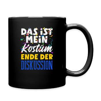 Das Ist Mein Kostüm Ende Der Diskussion Karneval - Tasse einfarbig - Schwarz - Rechts