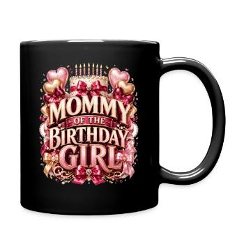 Mommy Of The Birthday Girl Mutter Herz Torte - Tasse einfarbig - Schwarz - Rechts