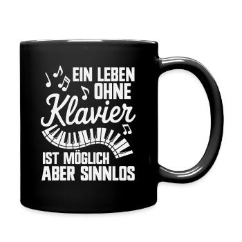Ein Leben ohne Klavier Musik Piano Pianist Musiker - Tasse einfarbig - Schwarz - Rechts