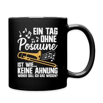 Ein Tag ohne Posaune Musiker Blasmusik Posaunist - Tasse einfarbig - Schwarz - Rechts