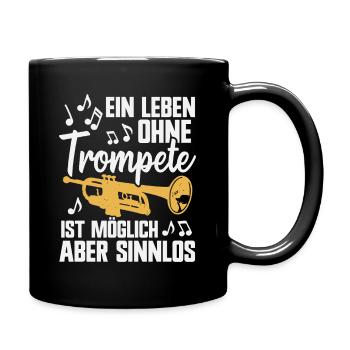 Ein Leben ohne Trompete Jazz Blasmusik Trompeter - Tasse einfarbig - Schwarz - Rechts
