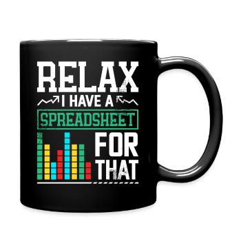 Relax, Ich Habe Eine Spreadsheet - Tasse einfarbig - Schwarz - Rechts