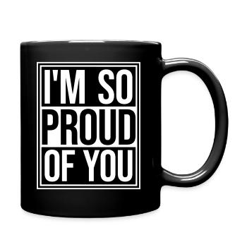 I'm So Proud Of You Herzlich Ermutigend Spruch - Tasse einfarbig - Schwarz - Rechts