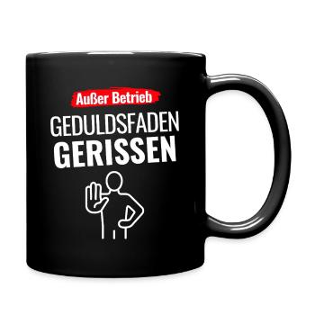 Außer Betrieb Geduldsfaden gerissen - Tasse einfarbig - Schwarz - Rechts