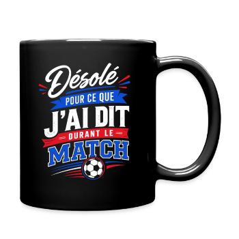 Désolé Pour ce que J'ai Dit Durant le Match Foot - Mug uni - noir - Droite