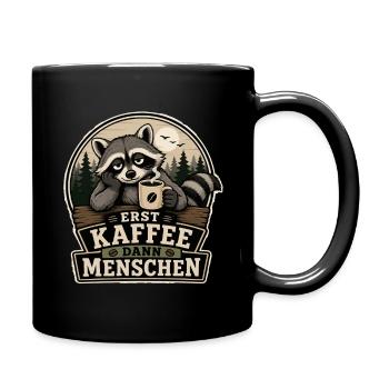 Erst Kaffee Dann Menschen - Tasse einfarbig - Schwarz - Rechts