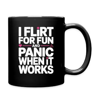 I Flirt For Fun Dating Flirt Anmachspruch Single - Tasse einfarbig - Schwarz - Rechts