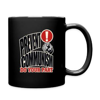 Prevent Communism Do Your Part Funny Political Quo - Full Colour Mug - black - Right