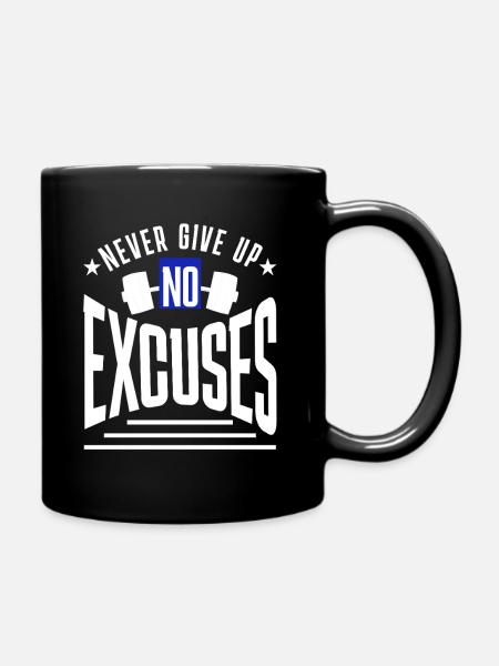 Gib niemals auf: keine Ausreden - Tasse einfarbig - Schwarz