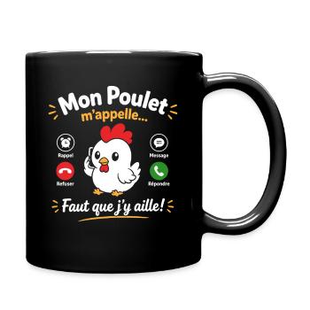 Mon Poulet m'appelle Faut que j'y aille - Mug uni - noir - Droite