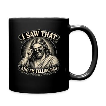  I Saw That And I'm Telling Dad Lustiger Jesus - Tasse einfarbig - Schwarz - Rechts