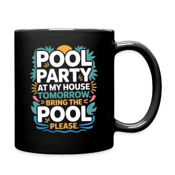 Poolparty Bring The Pool Sommer Pool Party Spruch - Tasse einfarbig - Schwarz - Rechts
