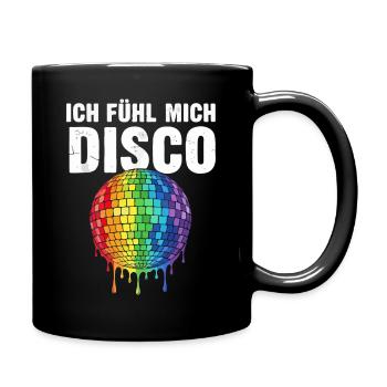 Ich fühl mich Disco - Tasse einfarbig - Schwarz - Rechts