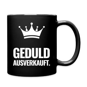 Geduld Ausverkauft Krone - Tasse einfarbig - Schwarz - Rechts