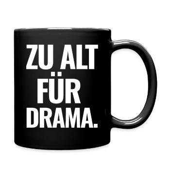 Zu Alt Für Drama - Tasse einfarbig - Schwarz - Rechts