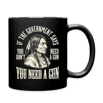 When government talks, you need a gun - Full Colour Mug - black - Right
