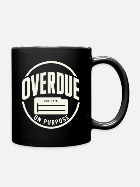 Überfällig mit Absicht - Mug uni - noir