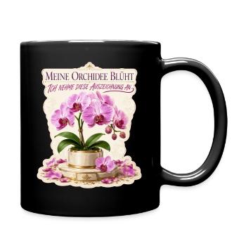 Meine Orchidee blüht, ich nehme diese Auszeichnung - Tasse einfarbig - Schwarz - Rechts