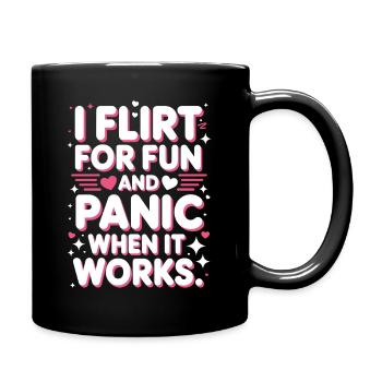 I Flirt For Fun Panic When It Works Flirten Single - Full Colour Mug - black - Right