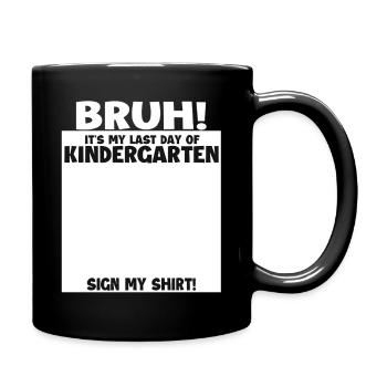 Bruh Last Day Of Kindergarten Graduate - Full Colour Mug - black - Right