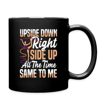 Upside Down Right Side Up All The Time - Full Colour Mug - black - Right