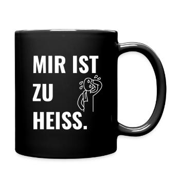Mir ist zu heiß. - Tasse einfarbig - Schwarz - Rechts