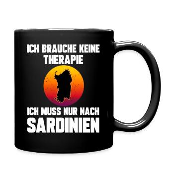 Ich brauche keine Therapie ich muss nach Sardinien - Tasse einfarbig - Schwarz - Rechts
