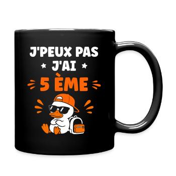 J'peux pas j'ai 5ème Canard - Mug uni - noir - Droite