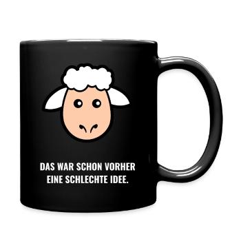 Das war schon vorher eine schlechte Idee. - Tasse einfarbig - Schwarz - Rechts