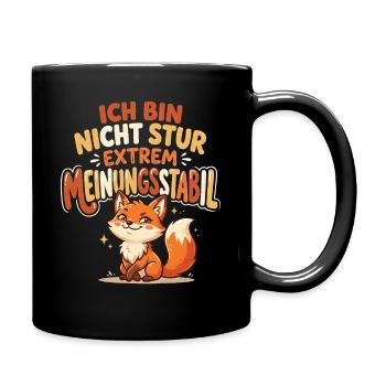 Nicht stur: Extrem meinungsstabil Fuchs - Tasse einfarbig - Schwarz - Rechts