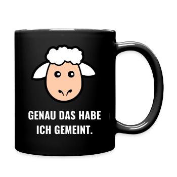 Genau das habe ich gemeint. - Tasse einfarbig - Schwarz - Rechts