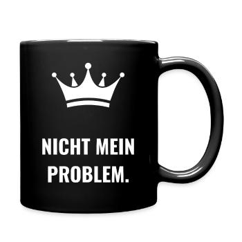 Nicht mein Problem Königliche Frechheit - Tasse einfarbig - Schwarz - Rechts