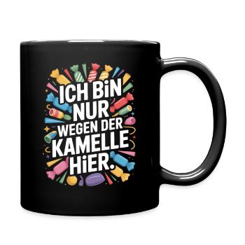 Karneval Nur Wegen Der Kamelle Hier Karnevalszug - Tasse einfarbig - Schwarz - Rechts