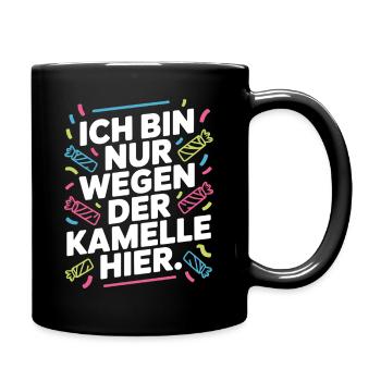 Karneval Nur Wegen Der Kamelle Hier Karnevalszug - Tasse einfarbig - Schwarz - Rechts
