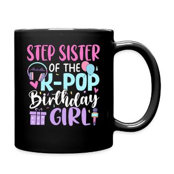 Step Sister of The K-Pop Birthday Girl - Tasse einfarbig - Schwarz - Rechts