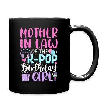 Mother In Law of The K-Pop Birthday Girl - Tasse einfarbig - Schwarz - Rechts