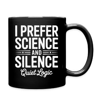 Ich bevorzuge Wissenschaft und Stille - Tasse einfarbig - Schwarz - Rechts