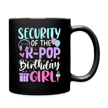 Security Of The K-Pop Birthday Girl - Full Colour Mug - black - Right
