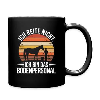 Pferde Ich Reite Nicht Ich Bin Das Bodenpersonal - Tasse einfarbig - Schwarz - Rechts